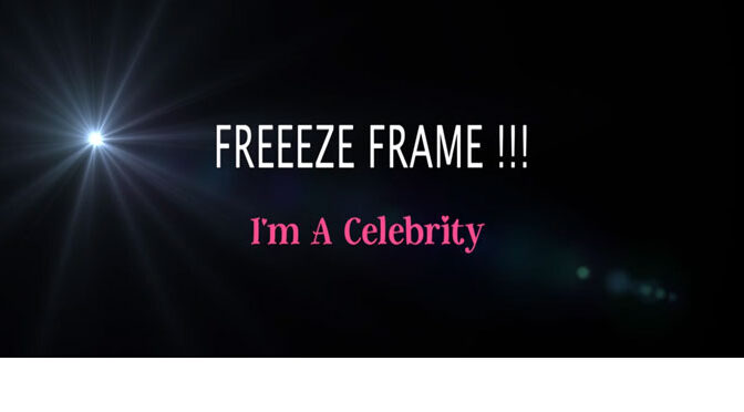 Freeeze Frame – I’m a Celebrity